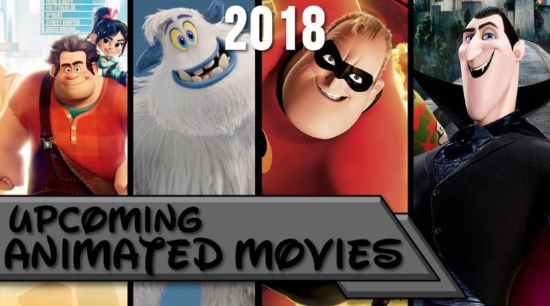List of Top 12 Upcoming Animated Movies In 2018 - Live Enhanced