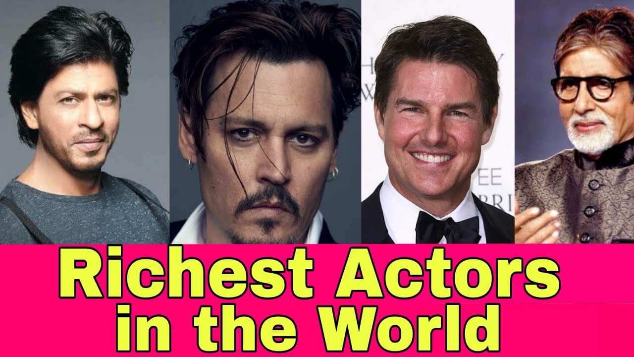 Top 10 Richest Actors with Their Net Worth in the World - Live Enhanced