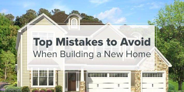 Ten Mistakes To Avoid When Building A New Home!
