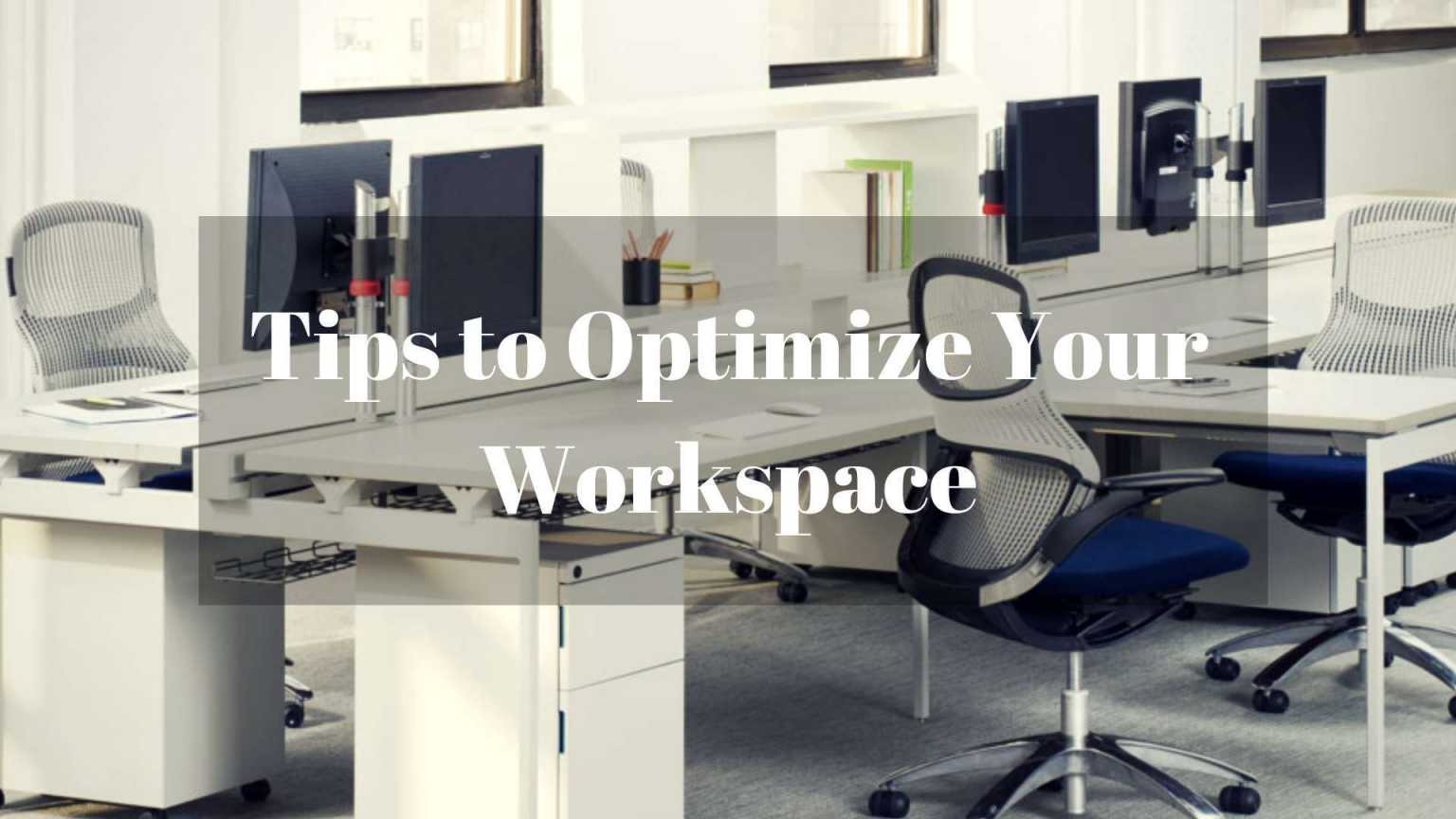 Tips on Organize workspace