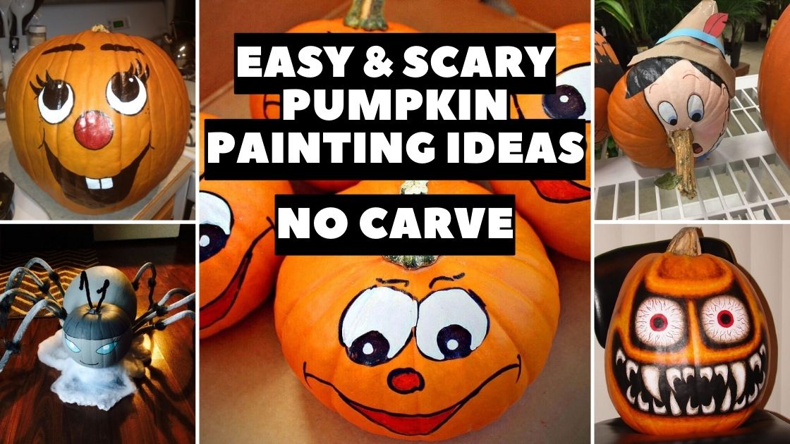 50 Easy & Scary Pumpkin Painting Ideas: No Carve Pumpkin Decor