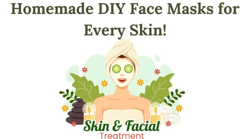 Homemade DIY Face Masks for Every Skin, homemade face pack for glowing skin,