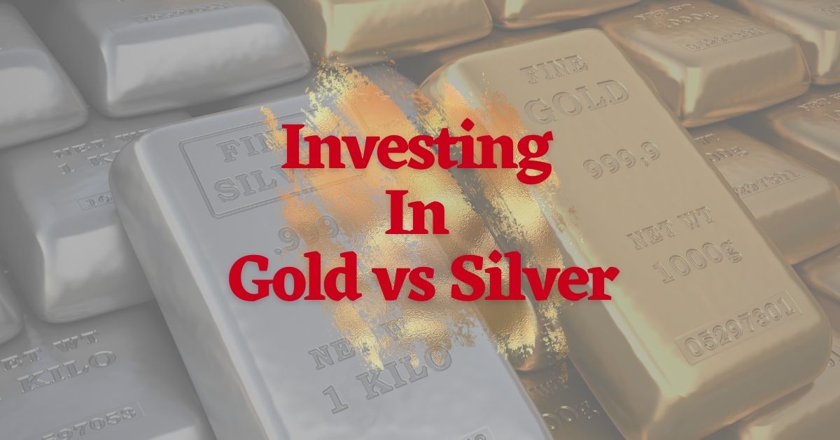 Silver Vs. Gold- Which Should You Invest In 