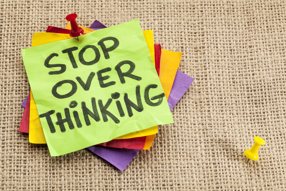 Ways To Stop Overthinking 