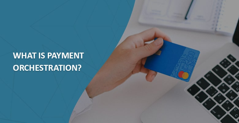 Tokenization And Payment Orchestration Are Changing The Payment Environment 